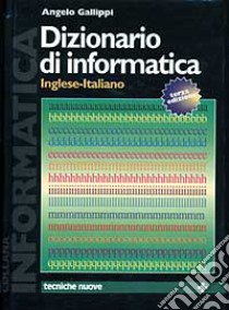 Dizionario di informatica inglese-italiano libro di Gallippi Angelo