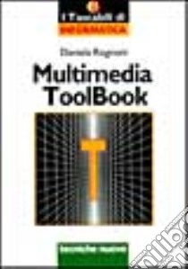 Multimedia Toolbook libro di Rognoni Daniela