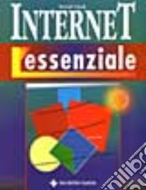 Internet. L'essenziale. Guida illustrata libro di Clark David