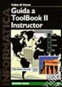 Guida a Toolbook 2 Instructor libro di D'Alessi Fabio