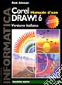 Coreldraw 6. Manuale d'uso libro di Altman Rick