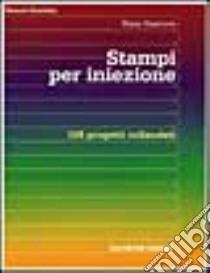 Stampi per iniezione. 108 progetti collaudati libro di Gastrow Hans