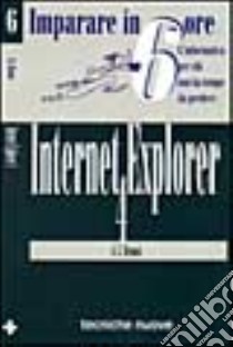 Internet Explorer 4 libro di Benasi A. L.