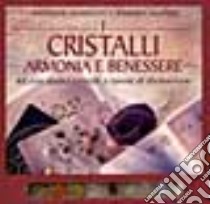 I cristalli. Armonia e benessere. Con dodici cristalli e tavole di divinazione libro di Harrison Stephanie - Kleiner Barbara