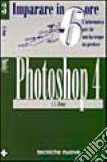 Photoshop 4 libro di Benasi A. L.