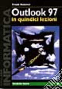 Outlook '97. In quindici lezioni libro di Reisner Trudi