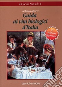 Guida ai vini biologici d'Italia libro di Attorre Antonio