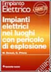 Impianti elettrici nei luoghi con pericolo di esplosione libro di Desuò Mauro - Priora Giuseppe