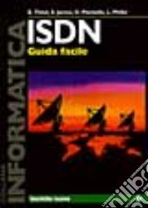 ISDN. Guida facile libro di Tittel Ed; James Steve; Piscitello David