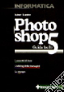 Photoshop 5. Guida facile libro di Stanley Robert