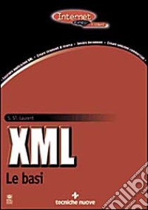 XML. Le basi. Guida pratica libro di St. Laurent Simon