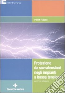 Protezione da sovratensione negli impianti a bassa tensione libro di Hasse Peter