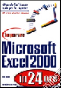 Imparare Excel 2000 in 24 ore libro di Reisner Trudi