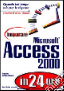 Imparare Access 2000 in 24 ore libro di Eddy Craig - Buchanan Timothy