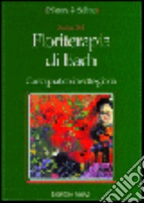 Floriterapia di Bach. Corso pratico in sette giorni libro di Ball Stefan