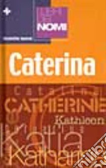 I libri dei nomi: Caterina libro