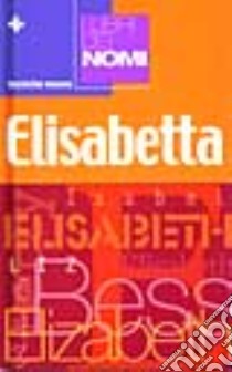 I libri dei nomi: Elisabetta libro