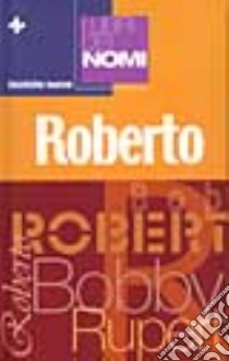 I libri dei nomi: Roberto libro