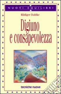 Digiuno e consapevolezza libro di Dahlke Rüdiger