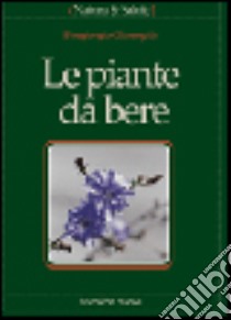 Le piante da bere libro di Chiereghin Piergiorgio