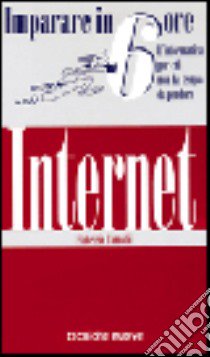 Imparare Internet in 6 ore libro di Comolli Fabrizio