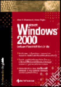 Windows 2000. Guida per l'amministratore di rete libro di Linsenbardt Mark A. - Stigler Shane