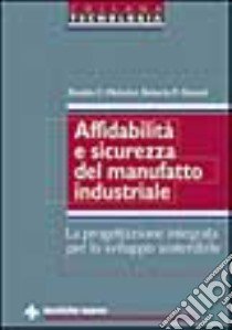 Affidabilità e sicurezza del manufatto industriale. La progettazione integrata per lo sviluppo sostenibile libro di Michelini Rinaldo C. - Razzoli Roberto P.