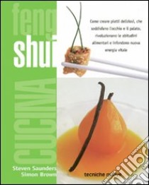 Cucina feng shui libro di Saunders Steven - Brown Simon