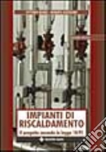 Impianti di riscaldamento. Il progetto secondo la Legge 10/91 libro di Bearzi Vittorio - Iuzzolino Roberta