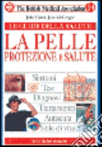 La pelle. Protezione e salute libro di Hawk John - McGregor Jane