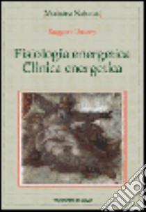 Fisiologia energetica, clinica energetica libro di Dujany Ruggero