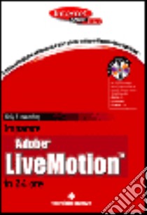 Imparare Adobe Livemotion in 24 ore. Con CD-ROM libro di Holzschlag Molly E.