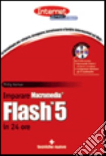 Imparare Macromedia Flash 5 in 24 ore. Con CD-ROM libro di Kerman Phillip