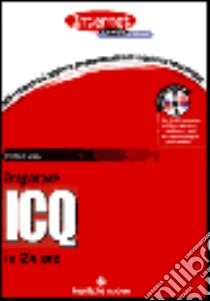 Imparare ICQ in 24 ore. Con CD-ROM libro di Gralla Preston