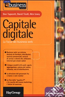 Capitale digitale. La forza dei business Web libro di Tapscott Don - Ticoll David - Lowy Alex