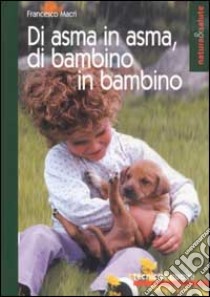 Di asma in asma, di bambino in bambino libro di Macrì Francesco