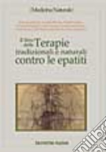 Il libro delle terapie tradizionali e naturali contro le epatiti libro di Adamoli Roberto