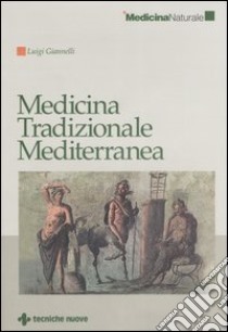 Medicina tradizionale mediterranea libro di Giannelli Luigi