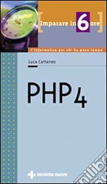 Imparare PHP 4 in 6 ore libro di Cattaneo Luca