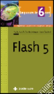 Imparare Flash 5 in 6 ore libro di Arrigoni Guido - Duchini Luca - Asioli Paolo S.