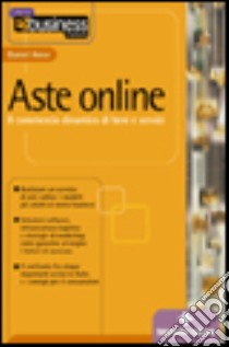 Aste online. Il commercio dinamico di beni e servizi libro di Amor Daniel