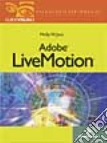 Adobe Livemotion. Guida visuale libro di Joss Molly W.