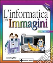 L'informatica per immagini libro