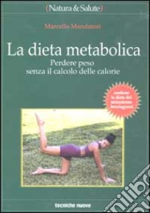 La Dieta metabolica (v.e.) libro di Mandatori Marcello