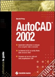 AutoCad 2002. La guida libro di Frey David