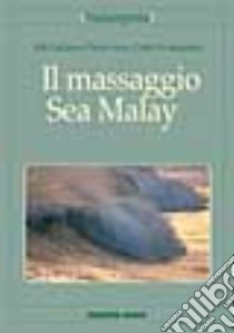 Il massaggio Sea-Malay libro di Galluzzo Edi; Arice Paolo; Di Stanislao Carlo