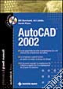 AutoCad 2002. Il grande manuale. Con CD-ROM libro di Burchard Bill - Liddle Art - Pitzer David