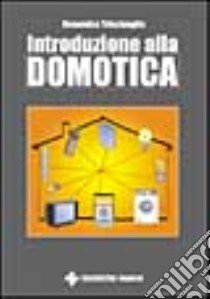 Introduzione alla domotica libro di Trisciuoglio Domenico