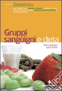 Gruppi sanguigni e dieta libro di Mangani Valeria; Panfili Adolfo