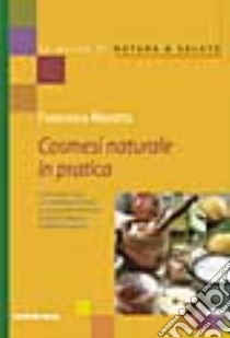 Cosmesi naturale in pratica libro di Marotta Francesca